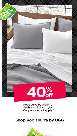 40% off koolaburra by ugg for the home. select styles. coupons do not apply. shop koolaburra by ugg.