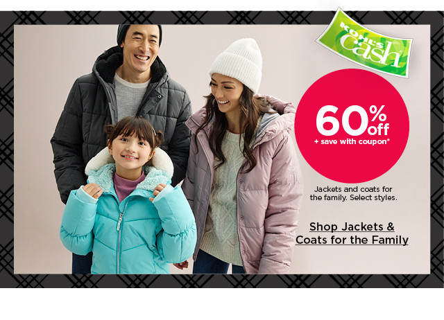 60% plus save with coupon jackets and coats for the family. select styles. shop jackets and coats for the family.