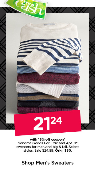 21.24 with 15% off coupon on sonoma goods for life and apt 9 sweaters for men and big and tall. select styles. shop men's sweaters.