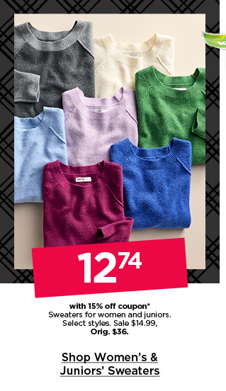 $12.74 with 15% off couon sweaters for women and juniors. select styles. shop women's & juniors' sweaters.