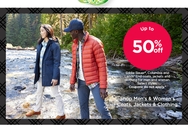 up to 50% off eddie bauer, columbia and lands' end coats, jackets and clothing for men and women. select styles. coupons do not apply. shop men's & women's coats and clothing.