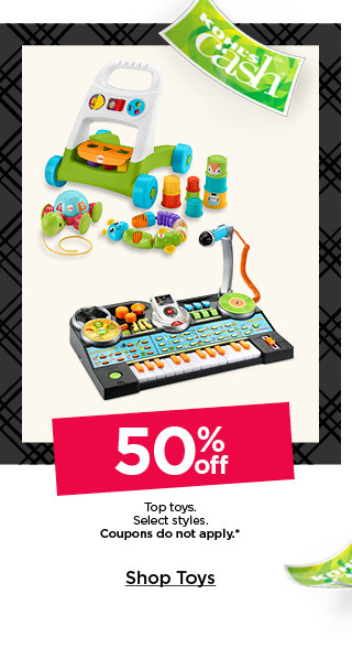 50% off top toys. select styles. coupons do not apply. shop toys.