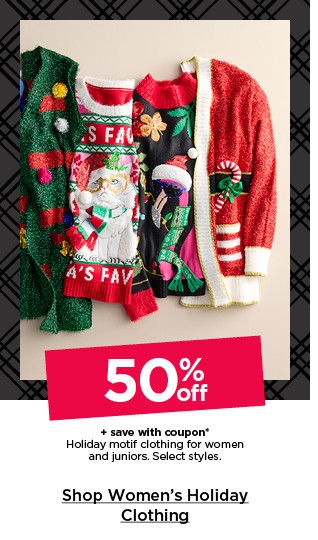 50% off plus save with coupon holiday motif clothing for women and juniors. select styles. shop women's holiday clothing.