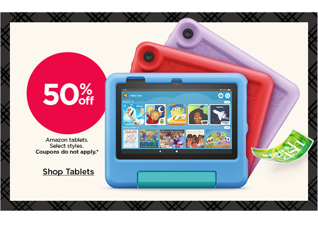 50% off amazon tablets. select styles. coupons do not apply. shop tablets.