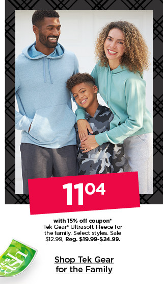 $11.04 with 15% off coupon tek gear ultrasoft fleece for the family. select styles. shop tek gear for the family.