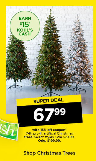 super deal. 67.99 with 15% off coupon 7-ft. pre-lit artificial christmas trees. select styles. sale 79.99. shop christmas trees.