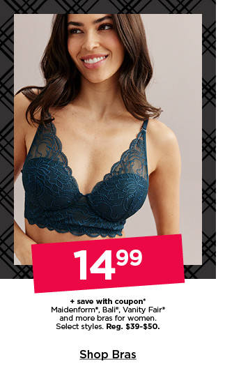 $14.99 plus save with coupon bali, vanity fair, maidenform and more bras for women. select styles. shop bras.