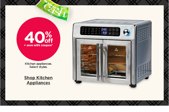 40% off kitchen appliances. select styles. shop kitchen appliances.