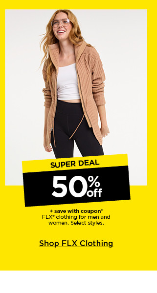 super deal. 50% off plus save with coupon flx clothing for men and women. select styles. shop flx clothing.