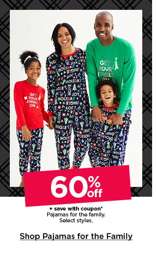 60% off plus save with coupon pajamas for the family. select styles. shop pajamas for the family.