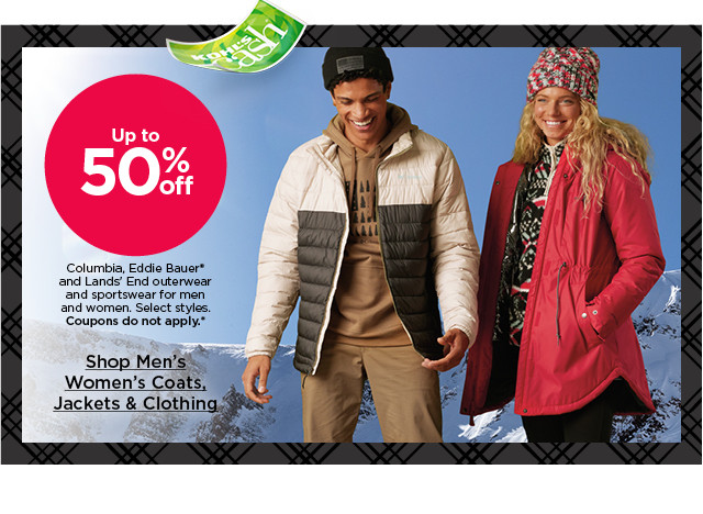 up to 50% off columbia, eddie bauer and lands' end coats, jackets and clothing for men and women. select styles. coupons do not apply. shop men's & women's coats & clothing.