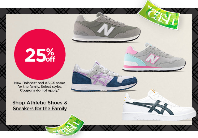 25% off new balance and asics shoes for the family. select styles. coupons do not apply. shop athletic shoes and sneakers for the family.