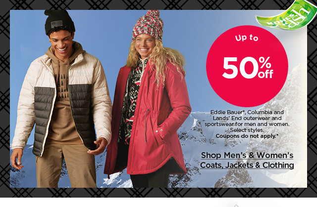 up to 50% off eddie bauer, columbia and lands' end coats, jackets and clothing for men and women. select styles. coupons do not apply. shop men's & women's coats and clothing.