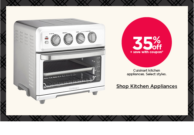 35% off plus save with coupon cuisinart kitchen appliances. select styles. shop kitchen appliances.