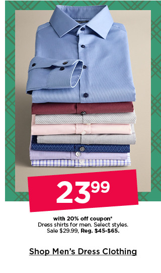 23.99 with 20% off coupon on dress shirts for men. select styles. shop men's dress clothing.