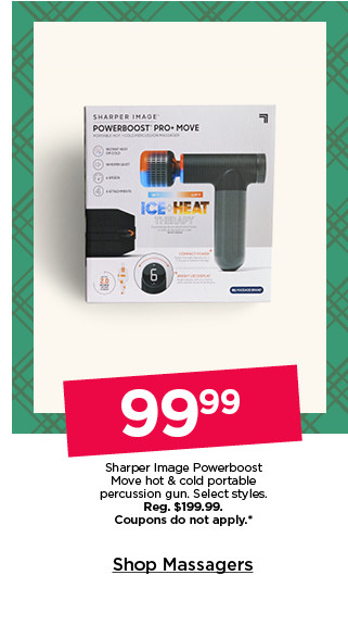 99.99 sharper image powerboost move hot and cold portable percussion gun. select styles. coupons do not apply. shop massagers.