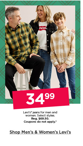 $34.99 levi's jeans for men and women. select styles. coupons do not apply. shop men's & women's levi's.