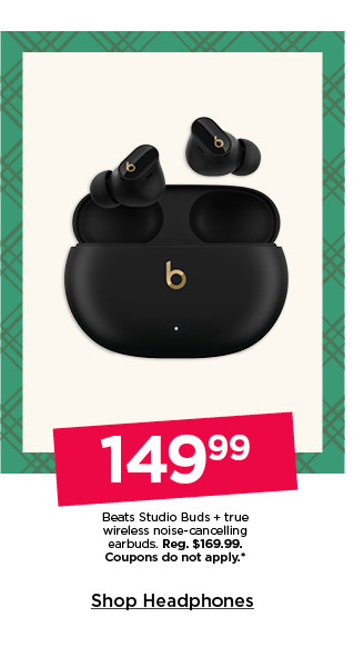 149.99 beats studio buds plus true wireless noise-cancelling earbuds. coupons do not apply. shop headphones.