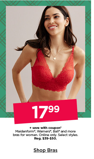 $17.99 plus save with coupon maidenform, warners, bali and more bras for women. online only. select styles. shop bras.