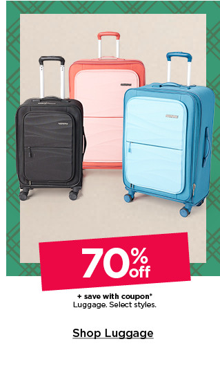 70% off plus save with coupon on luggage. select styles. shop lugagge.