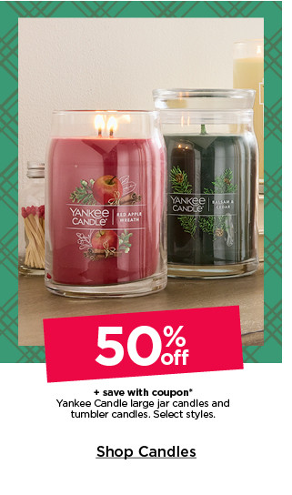 50% off plus save with coupon yankee candle large jar candles and tumbler candles. select styles. shop candles.