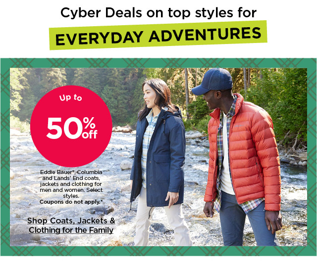 up to 50% off columbia, eddie bauer and lands' end coats, jackets and clothing for the family. select styles. coupons do not apply. shop coats and clothing for the family.