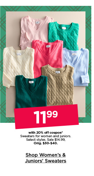 $11.99 with 20% off coupon sweaters for women and juniors. select styles. shop women's & juniors' sweaters.