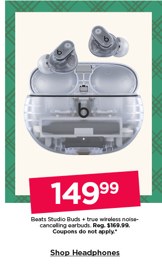 149.99 beat studio buds plus true wireless noise-cancelling earbuds. coupons do not apply. shop headphones.