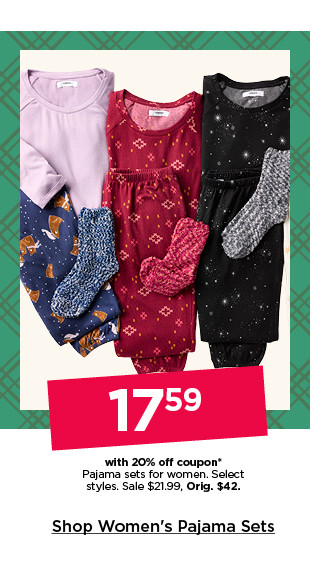 $17.59 with 20% off coupon pajama sets for women. select styles. shop women's pajama sets.