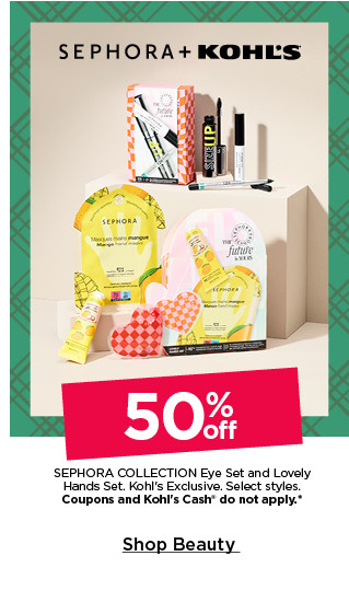 50% off sephora collection eye set and lovely hands set. kohls exclusive. select styles. coupons and kohls cash do not apply. shop beauty.