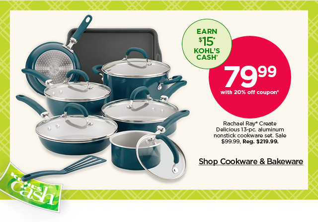 79.99 rachael ray create delicious 13-pc. aluminum nonstick cookware set. sale 99.99. shop cookware and bakeware.