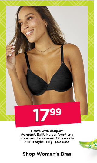 $17.99 plus save with coupon warners, bali, maidenform and more bras for women. online only. select styles. shop women's bras.