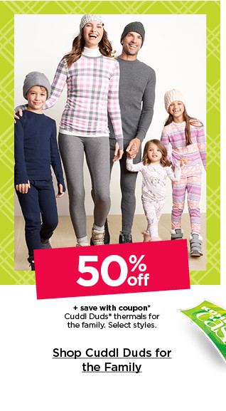 50% off plus save with coupon cuddl duds thermals for the family. select styles. shop cuddl duds for the family.