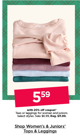 $5.59 with 20% off coupon tees or leggings for women and juniors. select styles. shop women's and juniors' tops and leggings.