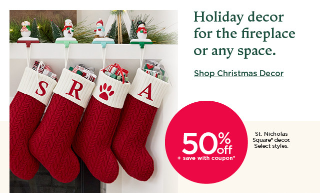 50% off plus save with coupon st. nicholas square decor. select styles. shop christmas decor.