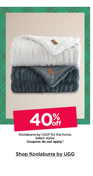 40% off koolaburra by ugg for the home. select styles. coupons do not apply. shop koolaburra by ugg.