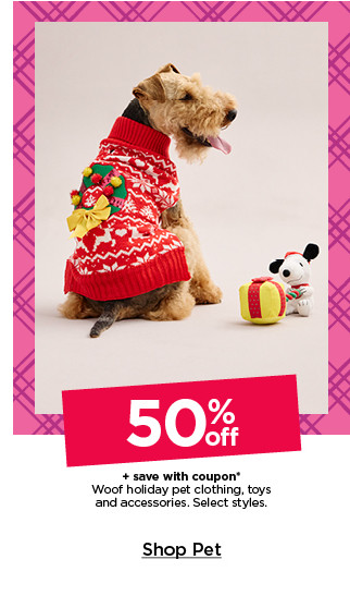 50% off plus save with coupon wood holiday pet clothing, toys and accessories. select styles. shop pet.