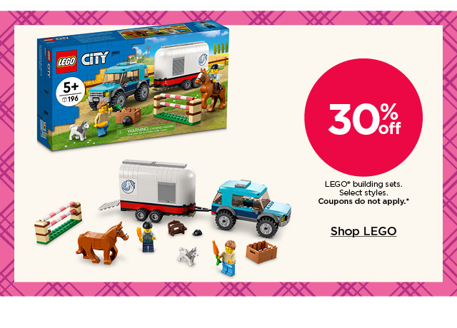 30% off lego building sets. select styles. coupons do not apply. shop lego.