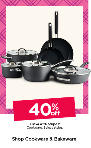 30% off plus save with coupon cookware. select styles. shop cookware and bakeware.