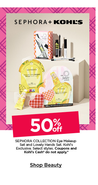 50% off sephora collection eye makeup set and levely hands set. kohls exclusive. select styles. coupons and kohls cash do not apply. shop beauty.