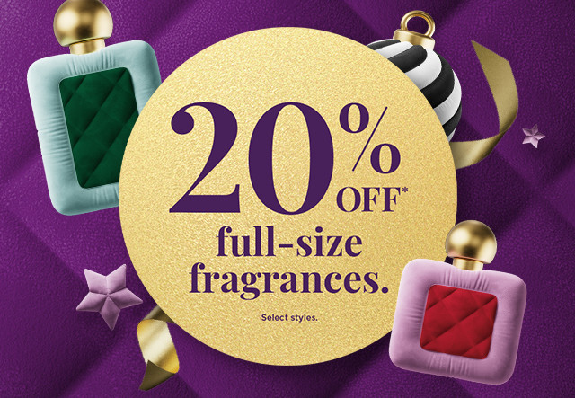 the fragrance for all event. 20% off full sized fragrances. select styles. shop now.