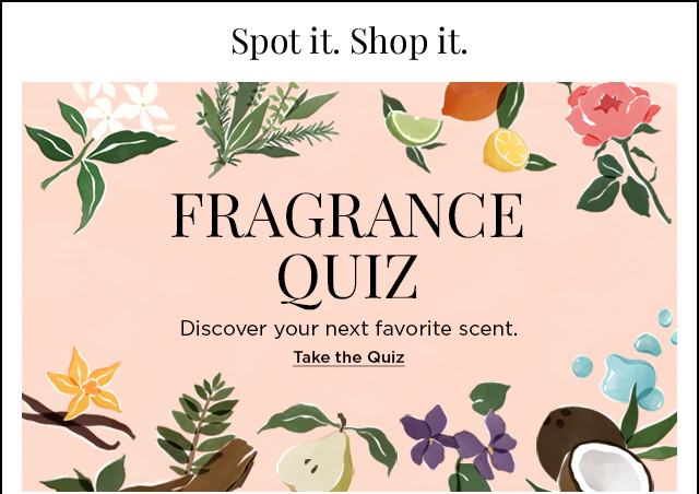 fragrance quiz. discover your next favorite scent. take the quiz.