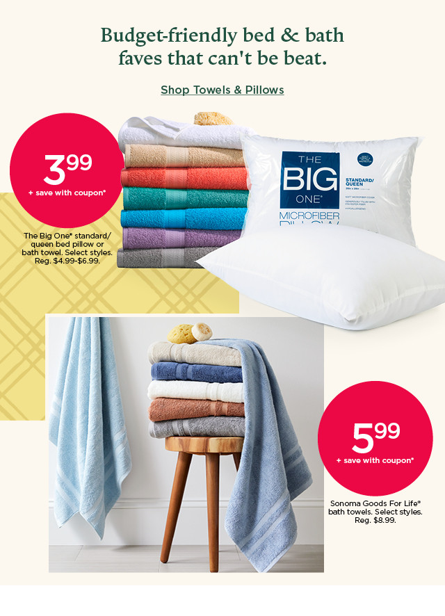 budget-friendly bed and bath faves that can't be beat. shop towels and pillows.