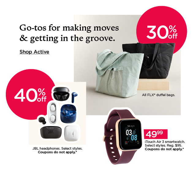 go tos for making moves and getting in the groove. shop active.