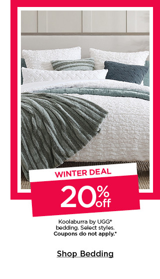 winter deal. 20% off koolaburra by ugg bedding. select styles. coupons do not apply. shop bedding.