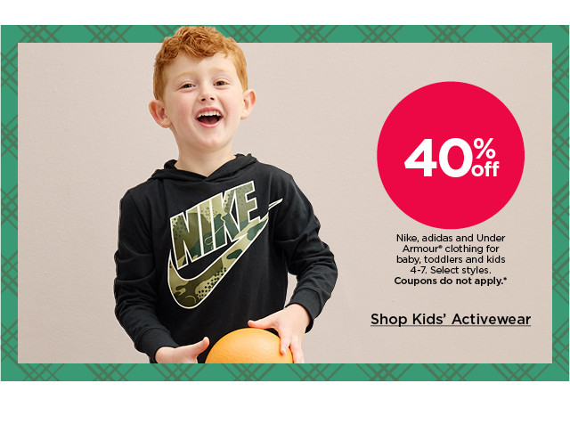 40% off nike, adidas and under armour clothing for baby, toddlers and kids. select styles. coupons do not apply.