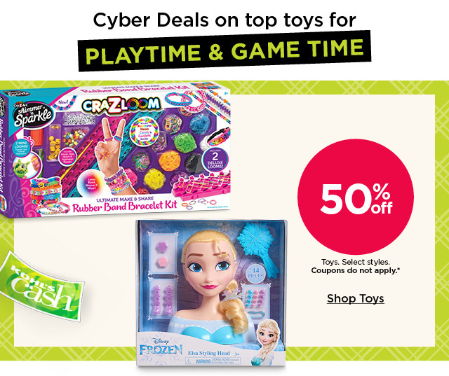 50% off toys. select styles. coupons do not apply. shop toys.