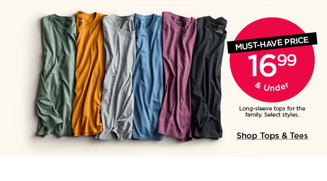 $16.99 and under long-sleeve tops for the family. select styles. shop tops & tees.