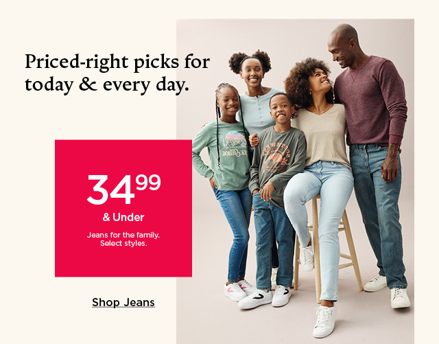 $34.99 and under jeans for the family.select styles. shop jeans.