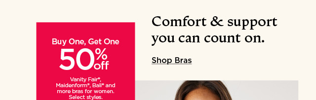 buy one, get one 50% off vanity fair, maidenform, bali and more bras for women. select styles. shop bras.